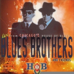  Blues Brothers And Friends* ‎– Live From Chicago's House Of Blues 